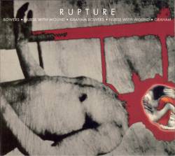 Nurse With Wound : Rupture (with Graham Bowers)